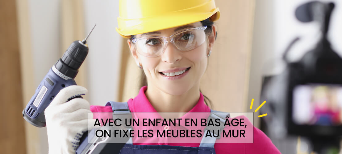 Avec un enfant en bas âge, on fixe les meubles au mur